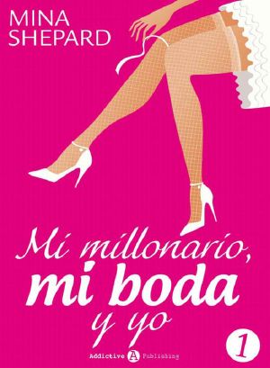 [Mi millonario, mi boda y yo 01] • Mi millonario, mi boda y yo 1